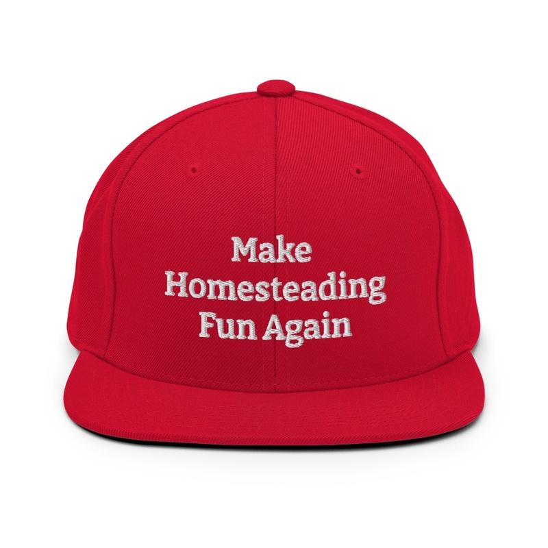 Make Homesteading Fun Again Hat